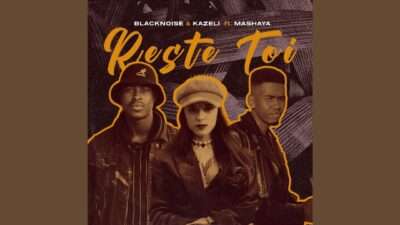 Kabza De Small, Blacknoise sa & Kazeli feat. Mashaya - Reste Toi