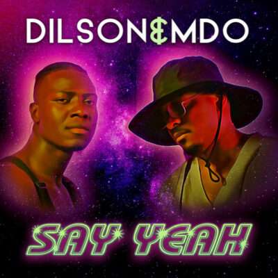 Dilson & MDO (Menino de Ouro) - Say Yeah