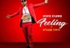 Ntate Stunna - Feeling (feat. Nthabi Sings)