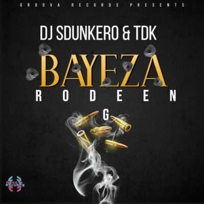 DJ Sdunkero & TDK - Bayeza (feat. Rodeen G Black)