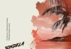 DJ Yessonia & Champions League – Sondela (feat. Juizee & Monate Kings)
