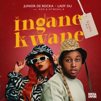 Junior De Rocka & Lady Du - Inganekwane (Matha Wena) [feat. KDD & Ntwana_R]