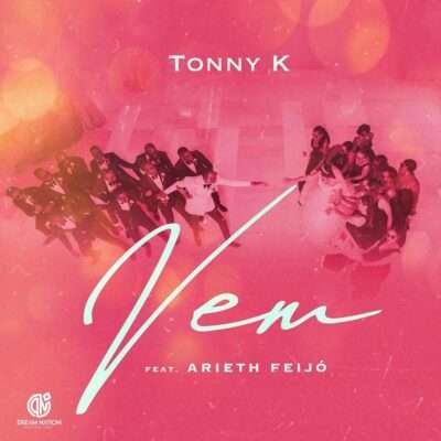 Tonny K - Vêm (feat. Arieth Feijó)