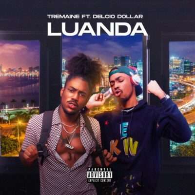 Tremaine - Luanda feat. Delcio Dollar