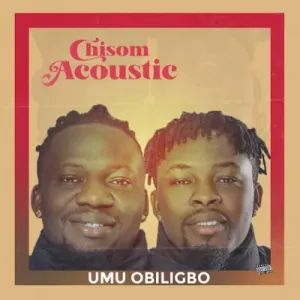 Umu Obiligbo – Chisom (Acoustic)