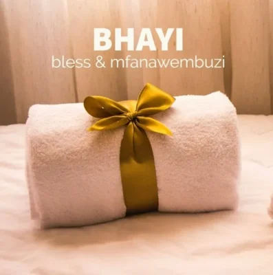 Bless & Mfanawembuzi – Bhayi