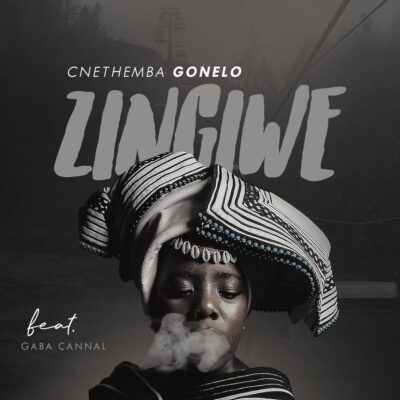 Cnethemba Gonelo - Zingiwe (feat. Gaba Cannal)