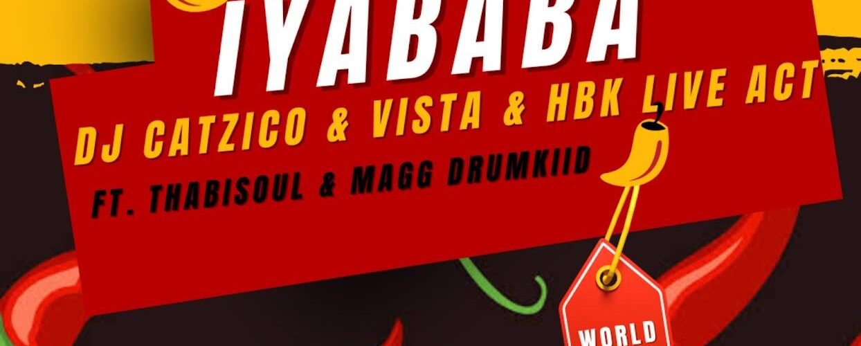 DJ Catzico, Vista & HBK Live Act - Iyababa (feat. Thabisoul & Magg Drumkiid)