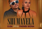 DJ SK – Shumayela feat. Thembi Mona