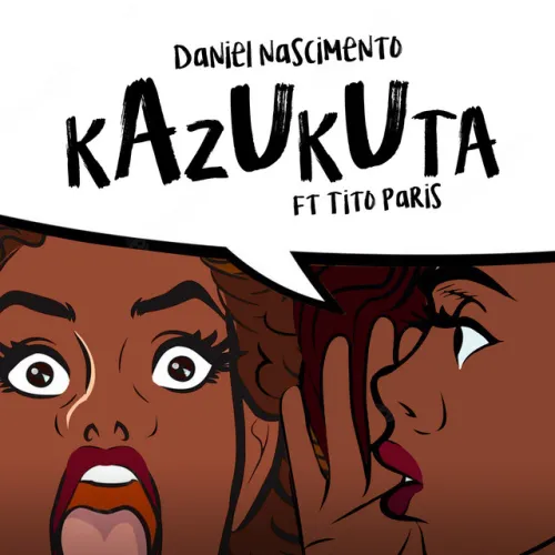 Daniel Nascimento – Kazukuta (feat. Tito Paris)