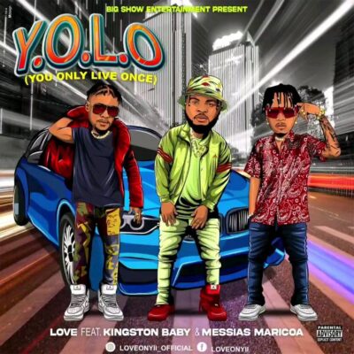 Love Onyii – Y.O.L.O (You Only Live Once) [feat. Kingston Baby & Messias Maricoa]