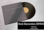 Loxion Deep – Soul Excursion Episode #03 Mix