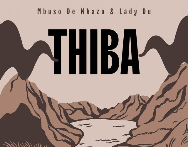 Mbuso de Mbazo & Lady Du - Thiba (Boarding School Piano Edition)