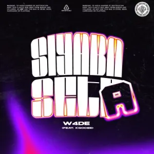 W4DE – Siyaba Seta ft. Kgocee