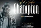 El John – Champion (feat. Dércia Miambo)