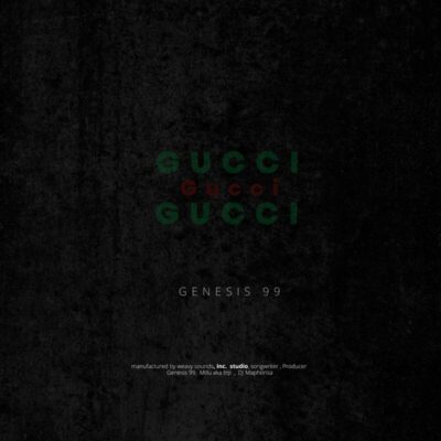  Genesis 99 - Gucci (Feat. DJ Maphorisa & MDU aka TRP)