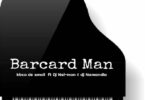 Kabza De Small - Barcard Man