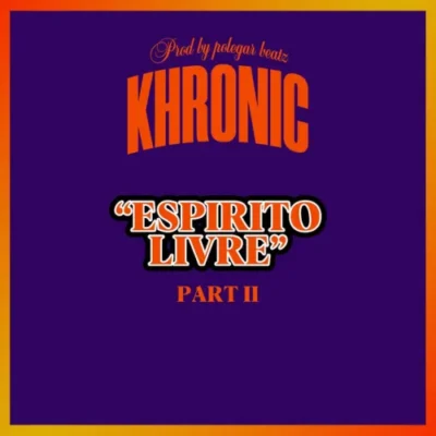 Khronic – Espirito Livre, Pt. II