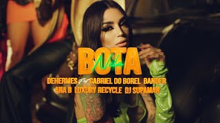 Dehermes – Bota Nela (feat. Bander, Ana B, Luxury Recycle & DJ Supaman) 