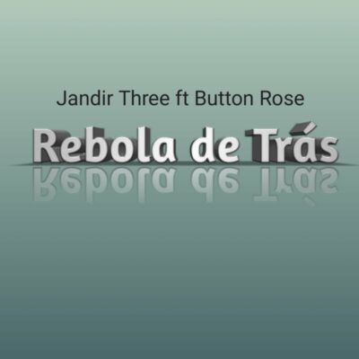 Jandir Three - Rebola de Trás (Feat. Button Rose)