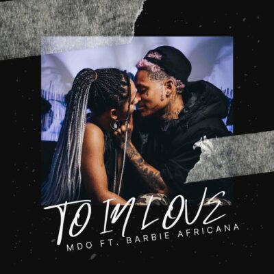 MDO (Menino de Ouro) - To in love (Feat. Barbie Africana)