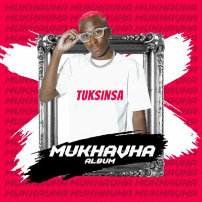 TuksinSA - Mukhavha (Feat. Makhadzi & Fuza)