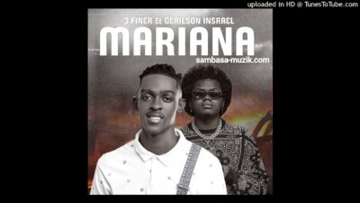3 Finer Feat. Gerilson Insrael – Mariana