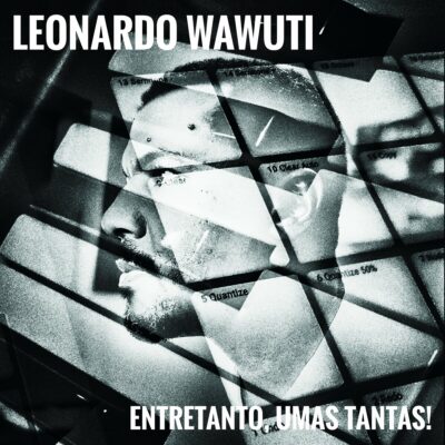 Leonardo Wawuti - Desfile (Feat. Keita Mayanda Damani Van Dunem CFKAPPA, Verbal Uzula)