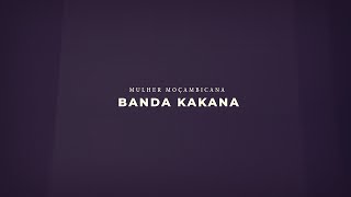 Banda Kakana - Mulher Moçambicana