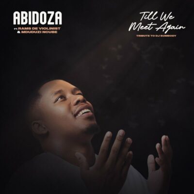 Abidoza - Till We Meet again (Tribute to DJ Sumbody)