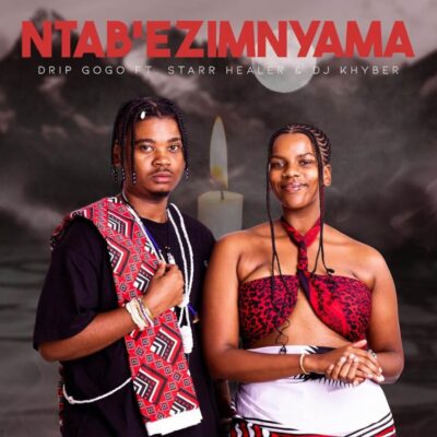 Drip Gogo - Ntabezimnyama (feat. Starr Healer & DJ Khyber)