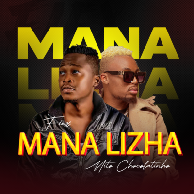 FiEx - Mana Lizha (feat. Mito Chocolatinho)