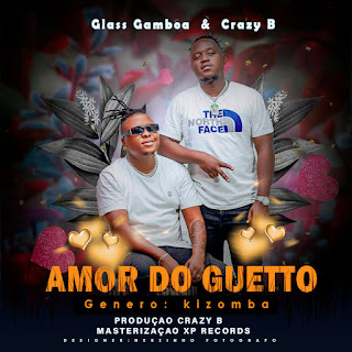 Glass Gamboa feat Crazy B - Amor do guetto