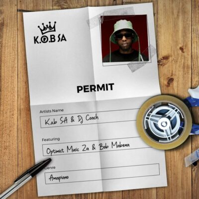 K.O.B SA - Permit (Feat. Dj Coach, Optimist Music ZA, Bob Mabena)