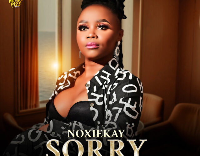 NoxieKay - I'm Sorry (feat. Nkosazana Daughter & Master KG)