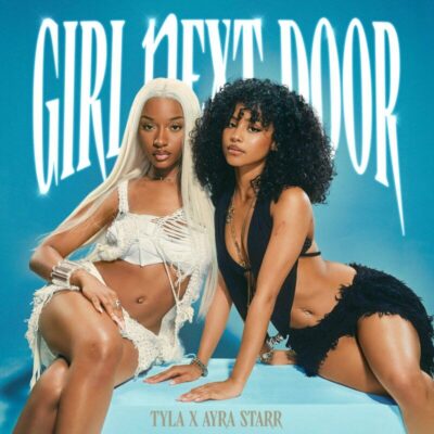 Tyla - Girl Next Door (Feat. Ayra Starr)