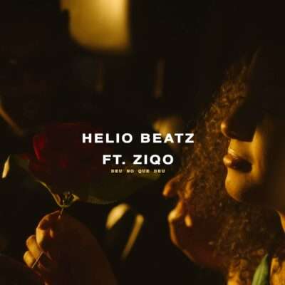 Helio Beatz - Deu no Que Deu (feat. Ziqo)