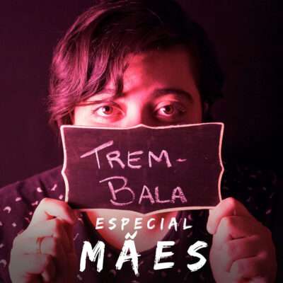Ana Vilela - Trem-Bala_ Especial Mães
