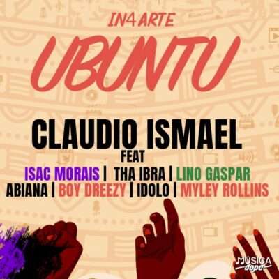 IN4ARTE - Ubuntu (feat.Claudio Ismael, IsacMorais, Tha Ibra, Lino Gaspar, Abiana, Boy Dreezy, Idolo, Myley , Rollins)