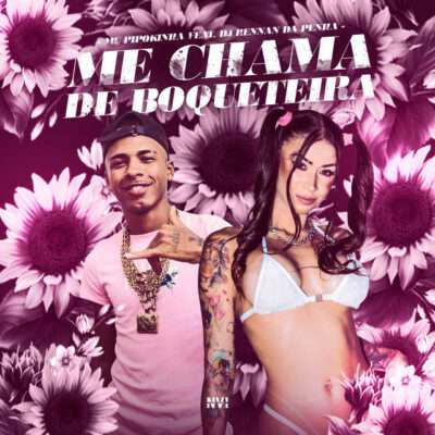 MC Pipokinha - Me Chama de Boqueteira (feat. Rennan da Penha, Deedz B & Deejay Telio)