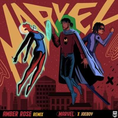 Marvel - Amber Rose (feat. Joeboy Remix)