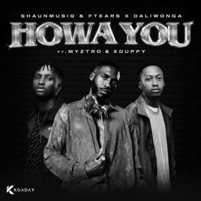 Shaunmusiq - Howa You (feat. Myztro & Xduppy)