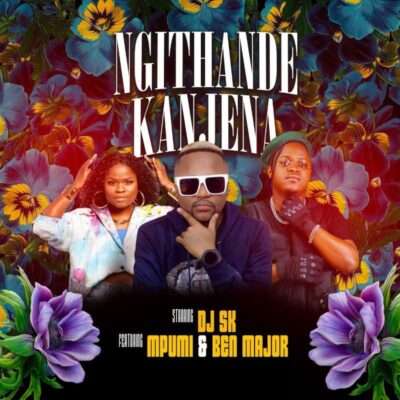 DJ SK - Ngithande Kanjena (feat. Mpumi & Ben Major)
