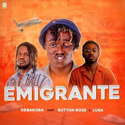 Debakoba - Emigrante (Button Rose & Lusa)