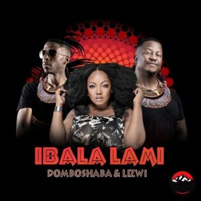Domboshaba & Lizwi - Ibala Lami (Club Mix)