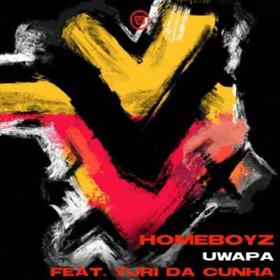 Homeboyz - Uwapa  (feat. Yuri da Cunha Edit)