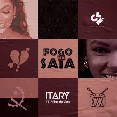 Itary - Fogo na Saia (feat. Filho do Zua)