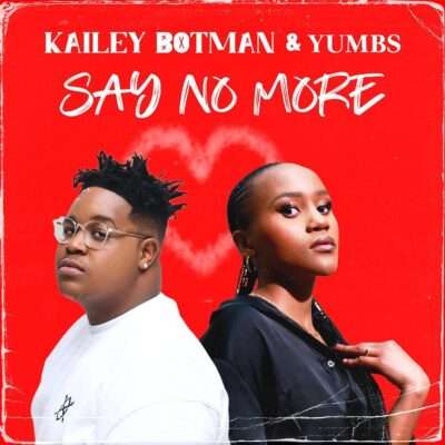 Kailey Botman & Yumbs - Say No More