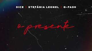 Dice - O Presente (feat. Stefania Leonel & G Fash)