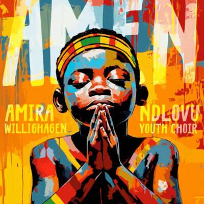 Amira Willighagen & Ndlovu Youth Choir - Amen